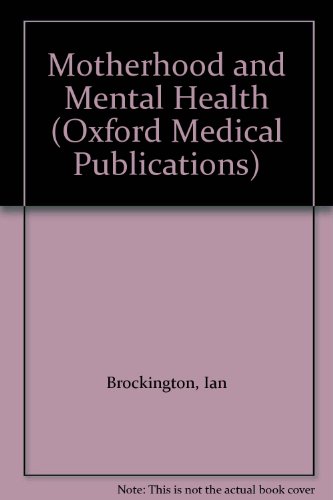 Stock image for Motherhood and Mental Health (Oxford Medical Publications) for sale by Phatpocket Limited