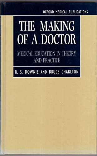 Beispielbild fr The Making of a Doctor: Medical Education in Theory and Practice zum Verkauf von Anybook.com