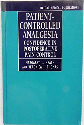 9780192621658: Patient-controlled Analgesia: Confidence in Post-operative Pain Control (Oxford Medical Publications)
