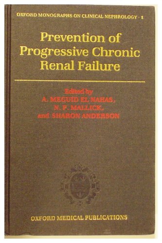Beispielbild fr Prevention of Progressive Chronic Renal Failure (Oxford Clinical Nephrology Series) zum Verkauf von Bookmonger.Ltd