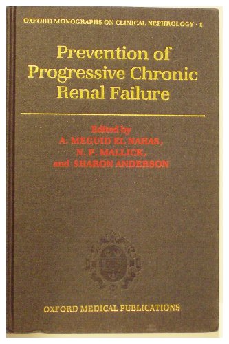 Imagen de archivo de Prevention of Progressive Chronic Renal Failure (Oxford Clinical Nephrology Series) a la venta por Bookmonger.Ltd