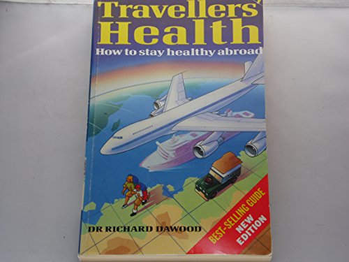 Beispielbild fr Travellers' Health: How to Stay Healthy Abroad zum Verkauf von WorldofBooks