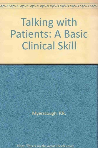 Stock image for TALKING WITH PATIENTS: A BASIC CLINICAL SKILL. for sale by Cambridge Rare Books