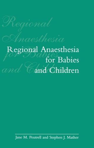 Stock image for Regional Anaesthesia in Babies and Children for sale by Better World Books