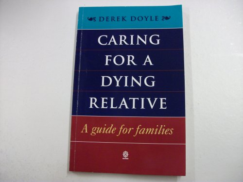 Imagen de archivo de Caring for a Dying Relative: A Guide for Families a la venta por MusicMagpie