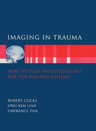 Stock image for Imaging in Trauma: How to Plan Investigations for the Injured Patient for sale by Irish Booksellers