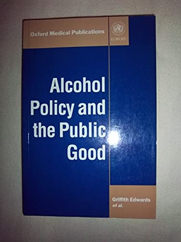 Beispielbild fr Alcohol Policy and the Public Good zum Verkauf von ThriftBooks-Atlanta