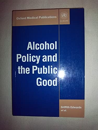 Stock image for Alcohol Policy and the Public Good for sale by Ergodebooks