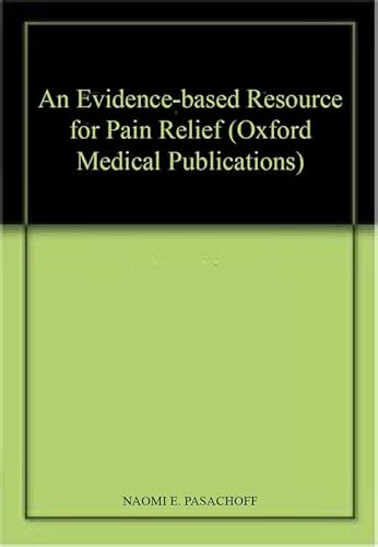 Stock image for An Evidence-Based Resource for Pain Relief (Oxford Medical Publications) for sale by HPB Inc.