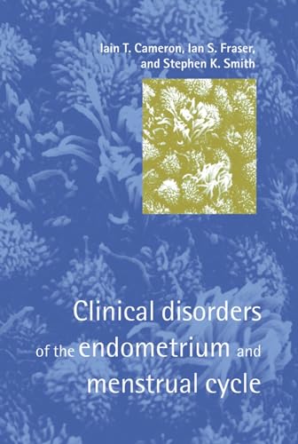 Clinical Disorders of the Endometrium and Menstrual Cycle.