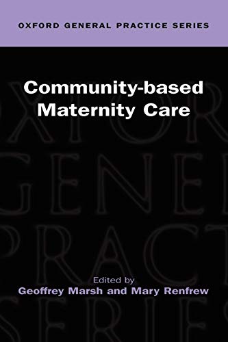 Beispielbild fr Community-Based Maternity Care (Oxford General Practice Series): 43 zum Verkauf von WorldofBooks