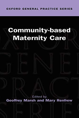 Imagen de archivo de Community-Based Maternity Care (Oxford General Practice Series): 43 a la venta por WorldofBooks