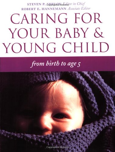 Caring for Your Baby and Young Child: Birth to age 5 (9780192627780) by Shelov, Steven P.