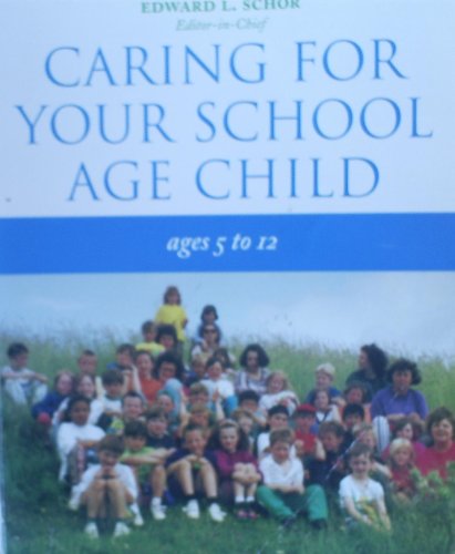 Stock image for Caring for Your School Age Child for sale by Better World Books