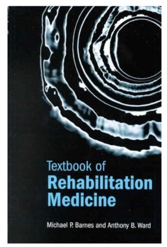 Textbook of Rehabilitation Medicine (9780192628053) by Barnes, M.; Ward, A.