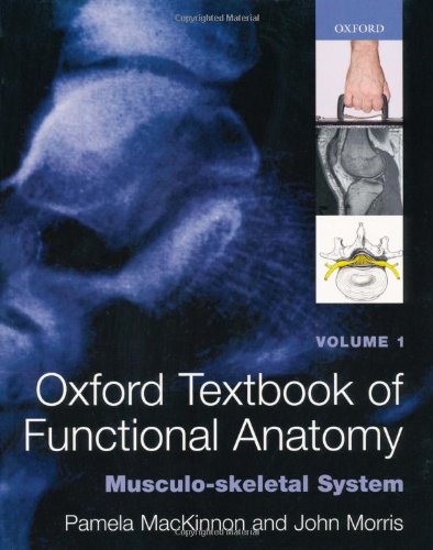 Beispielbild fr Oxford Textbook of Functional Anatomy: Volume 1 Musculo-skeletal System: Musculoskeletal System v. 1 zum Verkauf von Bahamut Media