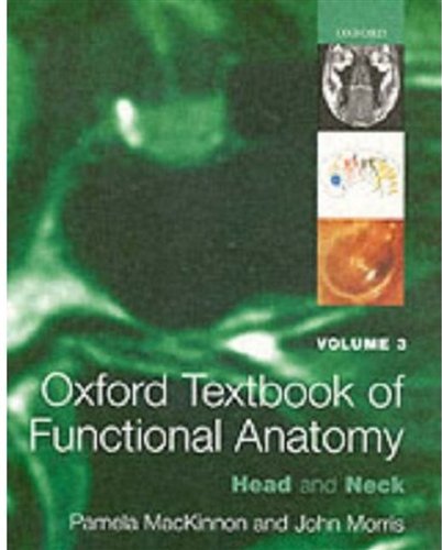 Imagen de archivo de Oxford Textbook of Functional Anatomy Volume 3 Head and Neck a la venta por Webbooks, Wigtown