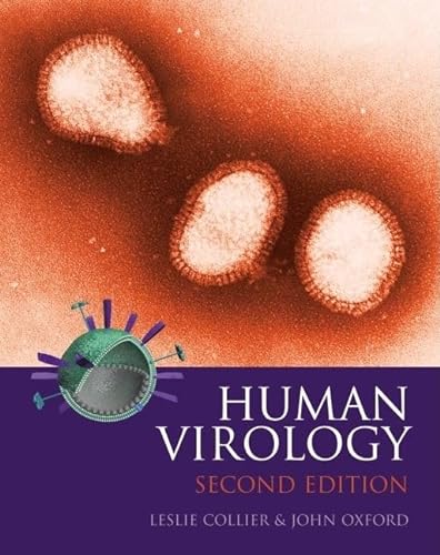 Human Virology: A Text for Students of Medicine, Dentistry and Microbiology (9780192628206) by Collier, Leslie; Oxford, John