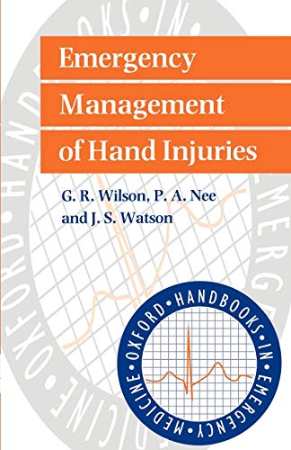 Imagen de archivo de Emergency Management of Hand Injuries (Oxford Handbooks in Emergency Medicine) a la venta por Greener Books