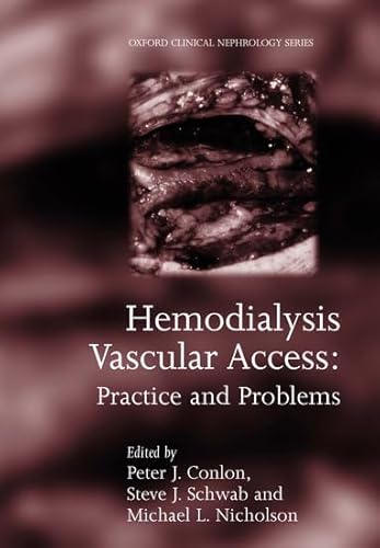 Beispielbild fr Hemodialysis Vascular Access: Practice and Problems (Oxford Clinical Nephrology Series) zum Verkauf von medimops