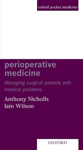 9780192629753: Perioperative Medicine: Managing surgical patients with medical problems (Oxford pocket medicine)