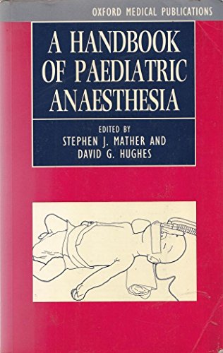 Beispielbild fr A Handbook of Paediatric Anaesthesia (Oxford medical publications) zum Verkauf von AwesomeBooks