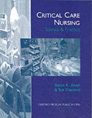 Beispielbild fr Critical Care Nursing : Science and Practice zum Verkauf von Better World Books Ltd