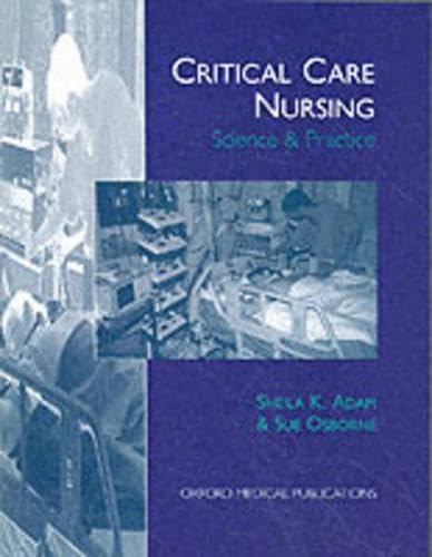 Beispielbild fr Critical Care Nursing: Science and Practice (Oxford Medical Publications) zum Verkauf von WorldofBooks