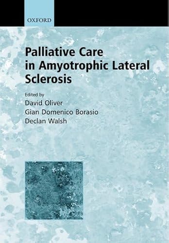 Imagen de archivo de Palliative Care in Amyotrophic Lateral Sclerosis: (Motor Neurone Disease) a la venta por Aamstar Bookshop / Hooked On Books