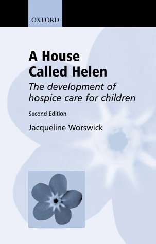 Stock image for A House Called Helen: The Development of Hospice Care for Children for sale by ThriftBooks-Atlanta