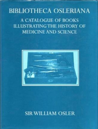 Beispielbild fr Bibliotheca Osleriana: A Catalogue of Books Illustrating the History of Medicine and Science (Oxford University Press Academic Monograph Reprints) zum Verkauf von 417 Books