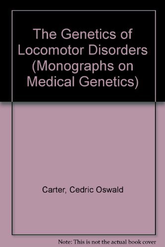 The genetics of locomotor disorders (Oxford monographs on medical genetics) (9780192641311) by Carter, C. O