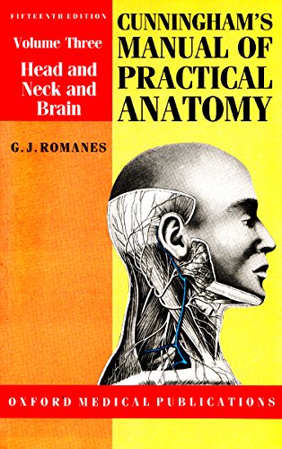

Cunningham's Manual of Practical Anatomy: Head and Neck and Brain (International Student Edition)