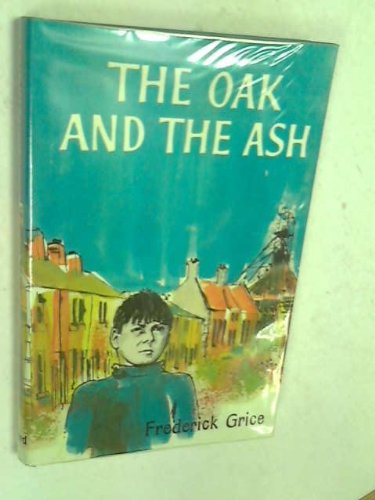 THE OAK AND THE ASH. (9780192712790) by Grice, Frederick.