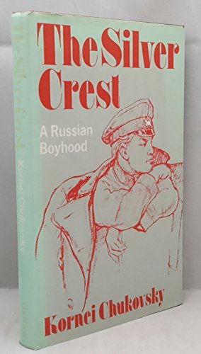Stock image for The Silver Crest : A Russian Boyhood for sale by Klanhorn