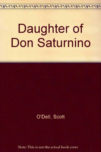 The Daughters of Don Saturnino (9780192714299) by O'Dell, Scott