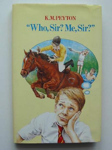 "Who, Sir? Me, Sir?" (9780192714701) by Peyton Pse, K M