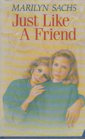 Just Like a Friend (9780192716538) by Sachs, Marilyn.