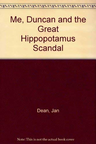Me, Duncan, and the Great Hippopotamus Scandal (9780192717009) by Jan Dean