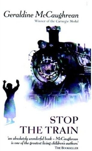 Stop the Train (9780192719010) by McCaughrean, Geraldine