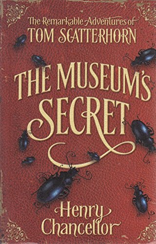 Imagen de archivo de The Museum's Secret (The Remarkable Adventures of Tom Scatterhorn, book 1) a la venta por WorldofBooks