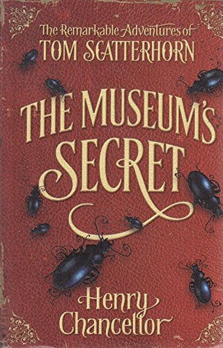 Stock image for The Museum's Secret (The Remarkable Adventures of Tom Scatterhorn, book 1) for sale by AwesomeBooks