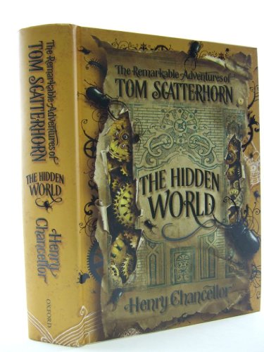 Stock image for The Hidden World: The Remarkable Adventures of Tom Scatterhorn (The Remarkable Adventures of Tom Scatterhorn) for sale by WorldofBooks