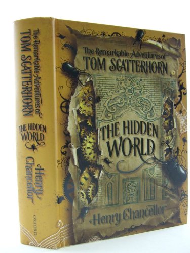 Stock image for The Hidden World: The Remarkable Adventures of Tom Scatterhorn (The Remarkable Adventures of Tom Scatterhorn) for sale by Reuseabook