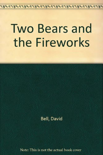 Two Bears and the Fireworks (9780192722263) by Bell, David; Lowe, Cathie; Brychta, Jan