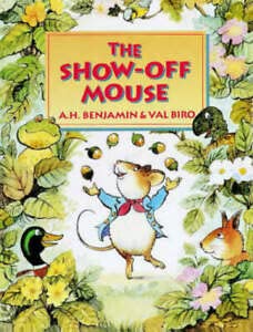 The Show-off Mouse (9780192722966) by A.H. Benjamin