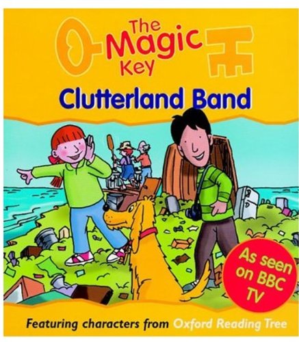 Beispielbild fr The Magic Key: Clutterland Band (Featuring characters from Oxford Reading Tree) zum Verkauf von WorldofBooks