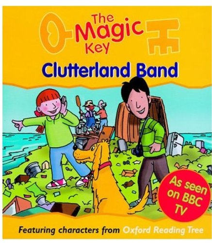 9780192724328: The Magic Key: Clutterland Band (Featuring characters from Oxford Reading Tree)