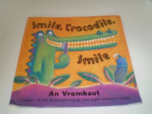 Beispielbild fr Smile, Crocodile, Smile zum Verkauf von Better World Books: West