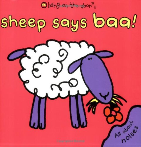 Stock image for Sheep Says Baa!: Bang On The Door (Bang on the Door S.) for sale by WorldofBooks